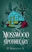 Cover-Bild zum Titel 'Mosswood Apothecary' von 'Jp Rindfleisch IX'