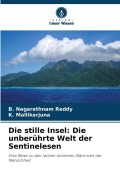 Cover-Bild zum Titel 'Die stille Insel: Die unberührte Welt der Sentinelesen' von 'B. Nagarathnam Reddy, K. Mallikarjuna'