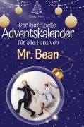 Cover-Bild zum Titel 'Der inoffizielle Adventskalender für alle Fans von Mr. Bean' von 'Elias Horn'