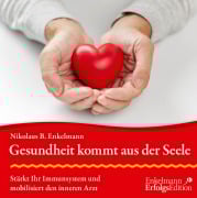 Gesundheit kommt aus der Seele - Nikolaus B. Enkelmann