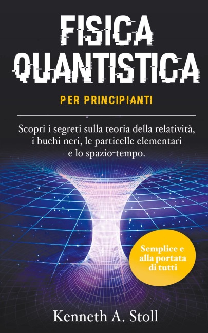 Fisica Quantistica per Principianti - Kenneth A. Stoll