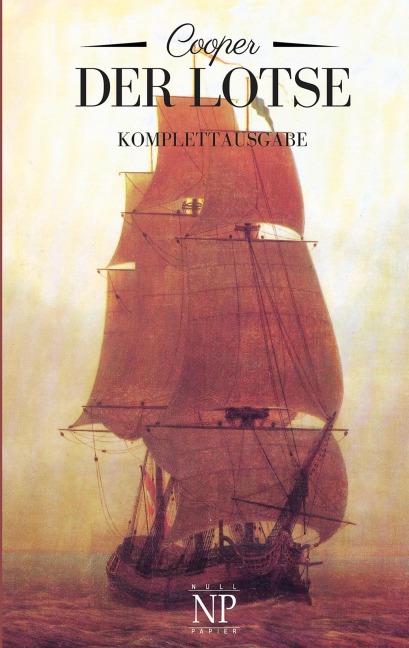 Der Lotse oder: Abenteuer an Englands Küste - James Fenimore Cooper