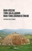 Cover-Bild zum Titel 'Iran Göcebe Türk Halklarinin Iran Türklügündeki Önemi' von 'Ferzane Devletabadi'