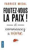 Cover-Bild zum Titel 'Foutez-vous la paix !' von 'Fabrice Midal'