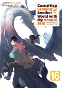 Cover-Bild zum Titel 'Campfire Cooking in Another World with My Absurd Skill: Volume 16' von 'Ren Eguchi'