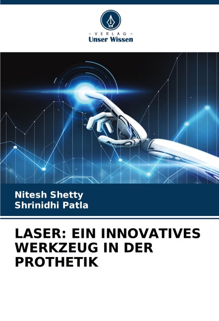 LASER: EIN INNOVATIVES WERKZEUG IN DER PROTHETIK - Nitesh Shetty, Shrinidhi Patla