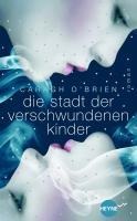 Die Stadt der verschwundenen Kinder - Caragh O'Brien