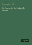 Cover-Bild zum Titel 'Die Ackererden des Königreichs Sachsen' von 'Friedrich Albert Fallou'