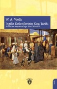 Cover-Bild zum Titel 'Ingiliz Kolonilerinin Kisa Tarihi Koloniler Imparatorluga Nasil Katildi' von 'W. A. Wells'