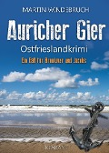 Cover-Bild zum Titel 'Auricher Gier. Ostfrieslandkrimi' von 'Martin Windebruch'