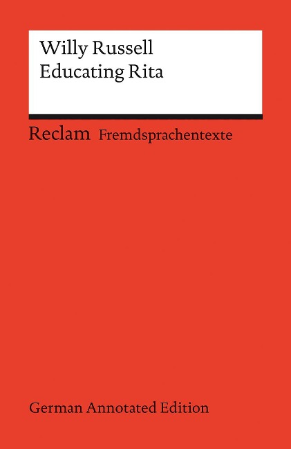Educating Rita (German Annotated Edition). Englischer Text mit deutschen Worterklärungen. Niveau B2-C1 (GER) - Willy Russell