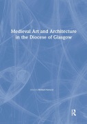 Cover-Bild zum Titel 'Medieval Art and Architecture in the Diocese of Glasgow' von 'Richard Fawcett'