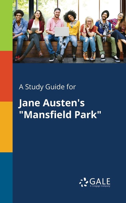 A Study Guide for Jane Austen's "Mansfield Park" - Cengage Learning Gale