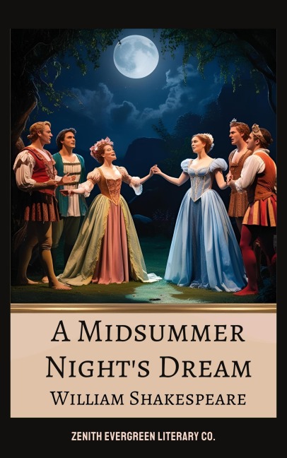 A Midsummer Night's Dream - William Shakespeare, Zenith Evergreen Literary Co.