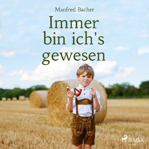 Immer bin ich's gewesen (Ungekürzt) - Manfred Bacher