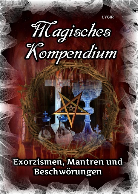 Magisches Kompendium - Exorzismen, Mantren und Beschwörungen - Frater Lysir