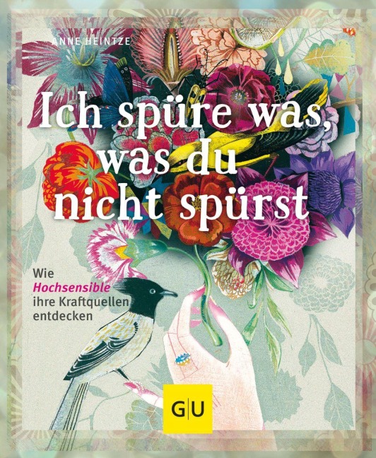 Ich spüre was, was du nicht spürst - Anne Heintze