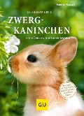 Cover-Bild zum Titel 'Liebenswerte Zwergkaninchen' von 'Monika Wegler'
