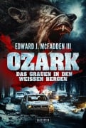 Cover-Bild zum Titel 'OZARK - DAS GRAUEN IN DEN WEISSEN BERGEN' von 'Edward J. Mc Fadden III'