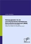 Cover-Bild zum Titel 'Werkzeugkasten für ein zukunftsorientiertes Betriebliches Gesundheitsmanagement (BGM)' von 'Jochen Wendling'