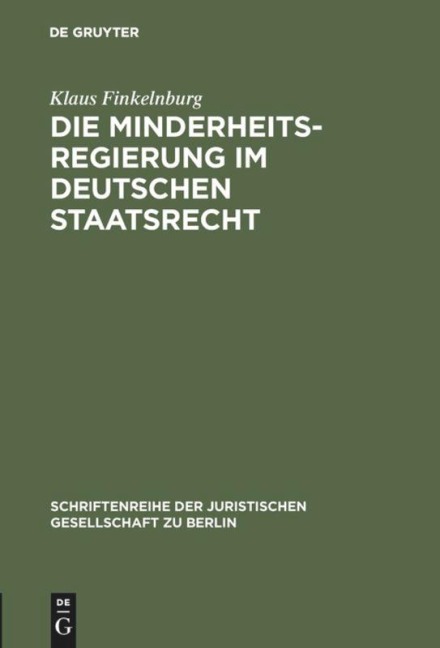 Die Minderheitsregierung im deutschen Staatsrecht - Klaus Finkelnburg