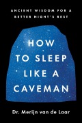 Cover-Bild zum Titel 'How to Sleep Like a Caveman' von 'Merijn van de Laar'