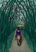 Cover-Bild zum Titel 'Sparrows Sing of Dying (The Tides that Reign, #2)' von 'R. D. Pires'