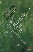 In relazione con Dio. L'insegnamento del Baal Shem Tov - Martin Buber