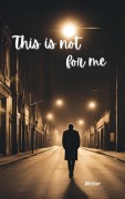 Cover-Bild zum Titel 'This is not for me' von 'Genaro Moreno'