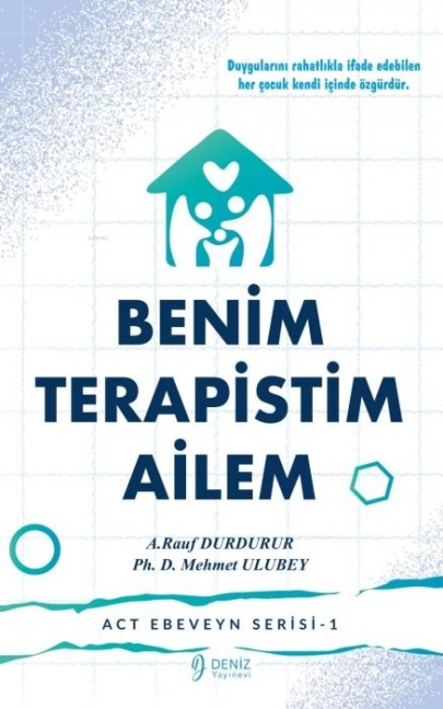ACT Ebeveyn Serisi-1 - Benim Terapistim Ailem - A. Rauf Durdurur, Mehmet Ulubey