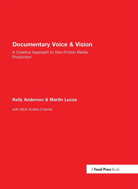 Documentary Voice & Vision - Kelly Anderson, Martin Lucas