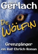 Cover-Bild zum Titel 'Grenzgänger: die Wölfin' von 'Walter R. Gerlach'