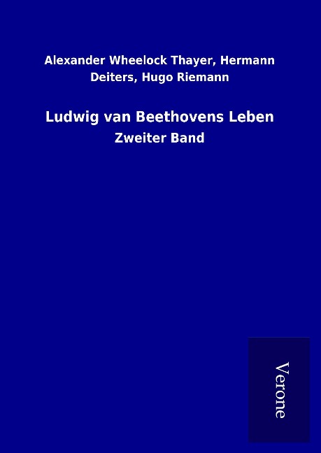 Ludwig van Beethovens Leben - Alexander Wheelock Deiters Thayer