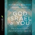 God, Israel and You: The Scandalous Story of a Faithful God - Michael Onifer, Joshua Charles