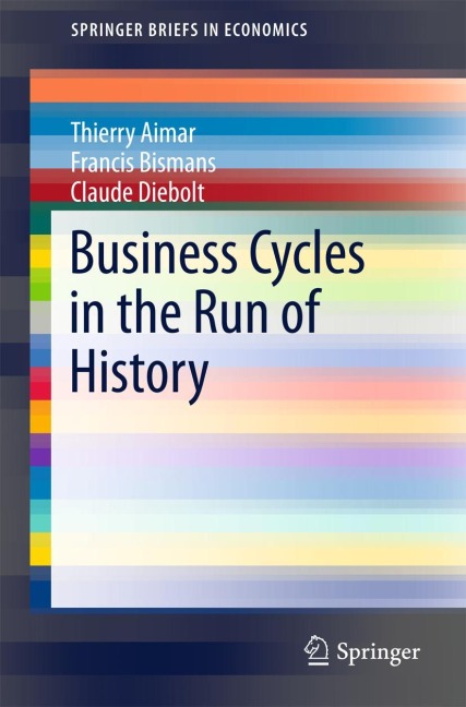 Business Cycles in the Run of History - Thierry Aimar, Claude Diebolt, Francis Bismans