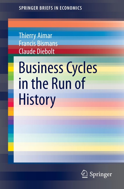 Business Cycles in the Run of History - Thierry Aimar, Claude Diebolt, Francis Bismans