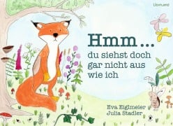Cover-Bild zum Titel 'Hmm ... du siehst doch gar nicht aus wie ich' von 'Eva Eiglmeier, Julia Stadler'