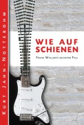 Wie auf Schienen - Kurt Jahn-Nottebohm