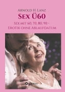 Cover-Bild zum Titel 'Sex Ü60' von 'Arnold H. Lanz'
