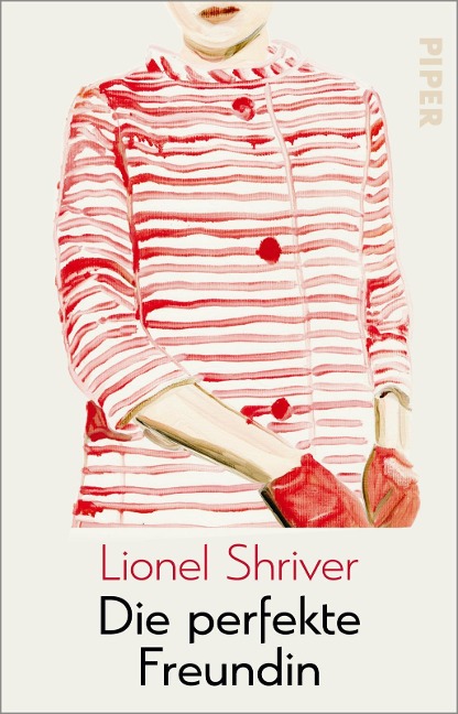 Die perfekte Freundin - Lionel Shriver