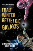 Cover-Bild zum Titel 'Frau Winter rettet die Galaxis' von 'Oliver Spohn, Oliver Spohn'