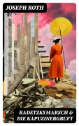 Cover-Bild zum Titel 'Radetzkymarsch & Die Kapuzinergruft' von 'Joseph Roth'