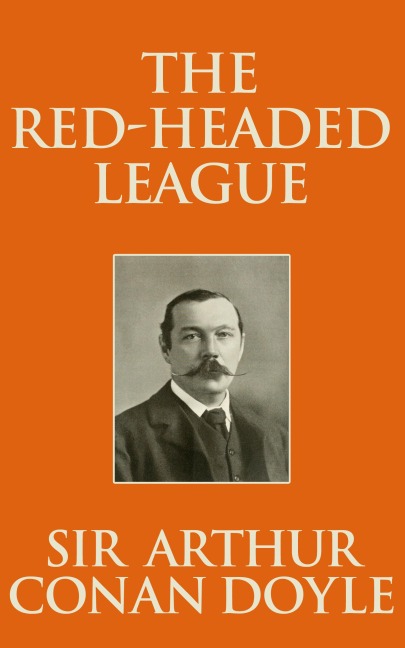 The Red-Headed League - Arthur Conan Doyle
