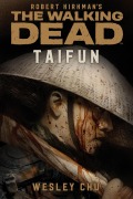 Cover-Bild zum Titel 'The Walking Dead: Taifun' von 'Wesley Chu'