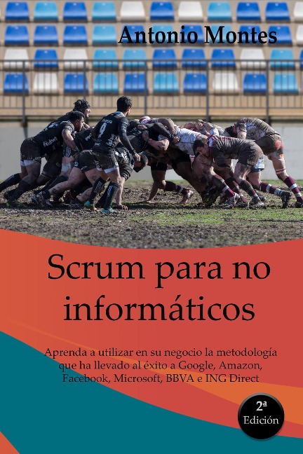 Scrum para No Informáticos - Antonio Montes Orozco