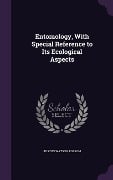 Entomology, With Special Reference to Its Ecological Aspects - Justus Watson Folsom