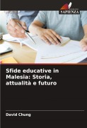 Cover-Bild zum Titel 'Sfide educative in Malesia: Storia, attualità e futuro' von 'David Chung'