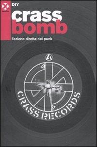 Crass bomb. L'azione diretta nel punk - Diy