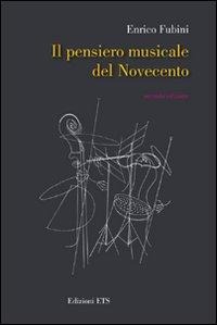 Il pensiero musicale del Novecento - Enrico Fubini