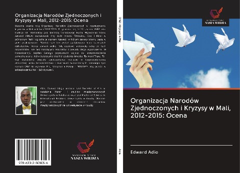 Organizacja Narodów Zjednoczonych i Kryzysy w Mali, 2012-2015: Ocena - Edward Adie